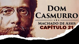 Dom Casmurro  Machado de Assis  Cap 21  Prima Justina [upl. by Entsirhc]