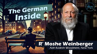 The German Inside  Rabbi Moshe Weinberger [upl. by Camile606]