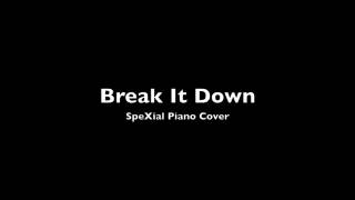 SpeXial  Break It Down 钢琴版 [upl. by Eihctir]