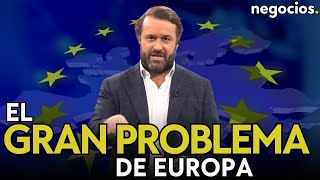 Este es el gran problema que está llevando la economía europea al abismo ¿cuál es la solución [upl. by Fox908]