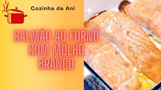 Salmão ao Forno com Molho Branco [upl. by Henrion]