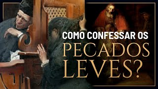 Como confessar os pecados leves [upl. by Carmina57]