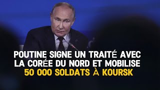 Urgent Poutine signe un traité historique avec la Corée du Nord et mobilise 50 000 soldats à Koursk [upl. by Raffo]