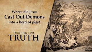 Where Did Jesus Cast Out Demons into the Pigs  Digging for Truth Episode 245 [upl. by Doreg]