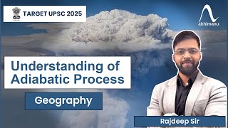 Understanding the Adiabatic Process  Geography for UPSC 2025  abhimanu IAS [upl. by Ardnnaed890]