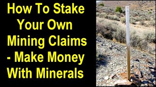 How to stake a mining claim Mining claim procedures How to make money staking mining claims [upl. by Om230]