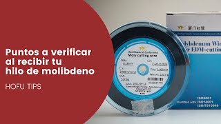 Puntos a verificar al recibir tu Hilo de Molibdeno ⚙️ l Hofu Tips [upl. by Mullen]