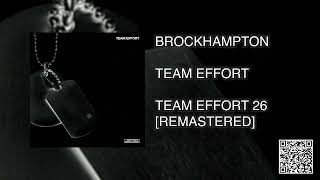 BROCKHAMPTON  TEAM EFFORT 26 REMASTER [upl. by Ilat]