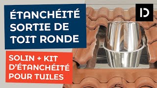 Traiter létanchéité dune sortie de toit ronde avec un solin inox et kit détanchéité pour tuiles [upl. by Matta332]