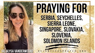 Praying for Serbia Seychelles Sierra Leone Singapore Slovakia Slovenia amp Solomon Islands [upl. by Ikoek]