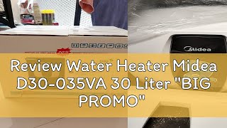 Review Water Heater Midea D30035VA 30 Liter quotBIG PROMOquot [upl. by Orms]