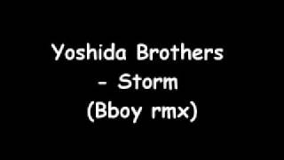 Yoshida Brothers  Storm Bboy rmx [upl. by Pros]