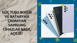 GÜÇ TUŞU BOZUK VE BATARYASI ÇIKMAYAN SAMSUNG CİHAZLAR NASIL AÇILIR 2022 GÜNCEL [upl. by Swarts188]