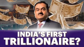 Gautam Adani to Soon Be the First Indian Trillionaire Who Follows Next [upl. by Bilek971]