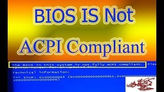 The bios in this system is not fully acpi compliant windows 7 Solved [upl. by Anaib794]