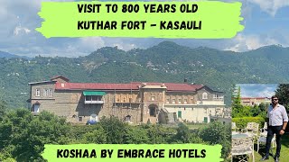 Exploring 800 years old Kuthar Fort  Kasauli  Heritage Hotel in kuthar  Koshaa by Embrace Hotels [upl. by Japha]