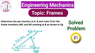 Analysis Of Frames  Engineering Mechanics  Problem 1 [upl. by Margi543]