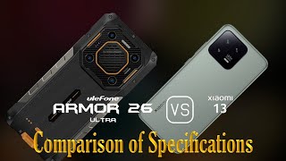 Ulefone Armor 26 Ultra vs Xiaomi 13 A Comparison of Specifications [upl. by Anita]