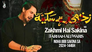 New Nohay 2024  Zakhmi Hai Sakina  Farhan Ali Waris  Shahadat Bibi Sakina [upl. by Ardnuat579]