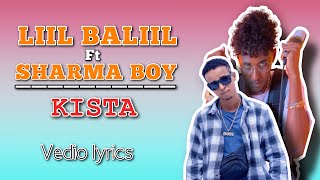 SHARMA BOY FT LIIL BALIIL  KISTA  VEDIO LYRICS [upl. by Susan529]