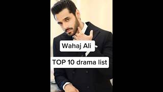 wahaj ali top 10 drama serial sunnmeradil terebin mein pakistanidrama terebindrama shorts [upl. by Atsyrhc]