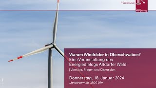 Warum Windräder in Oberschwaben – Der Energiedialog Altdorfer Wald lädt am 18012024 um Livestream [upl. by Rachele]