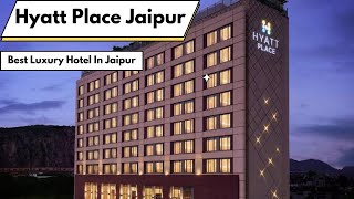 Best Hotel in JaipurHotel Hyatt Place Jaipur ReviewBudget hotel in Jaipurjaipur hotels [upl. by Wylde568]