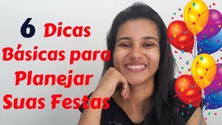 6 DICAS BÁSICAS PARA PLANEJAR SUAS FESTAS  ESPECIAL 50K 6 [upl. by Allehc]