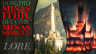 How Did MINAS ITHIL Become MINAS MORGUL  MiddleEarth Lore [upl. by Revlys]