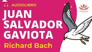 JUAN SALVADOR GAVIOTA Un libro sobre la búsqueda de la libertad Audiolibro completoVoz humana🕊️✨ [upl. by Clorinda]