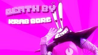 Death By Krab Borg [upl. by Nosnev]