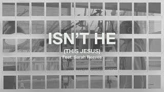 Isnt He Feat Sarah Reeves  The Belonging Co [upl. by Assetniuq]