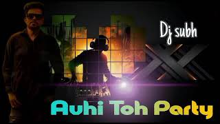 Abhi Toh Party Shuru Hui Hairemix dj subh official nation [upl. by Dusza]