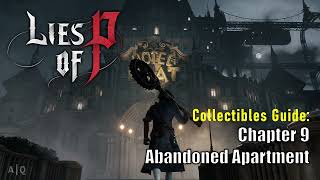 Lies of P  Collectibles Guide  All Collectibles in Chapter 9  Abandoned Apartment [upl. by Relyks]