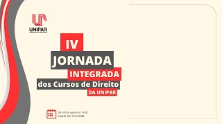 IV JORNADA INTEGRADA DOS CURSOS DE DIREITO DA UNIPAR [upl. by Acirne238]