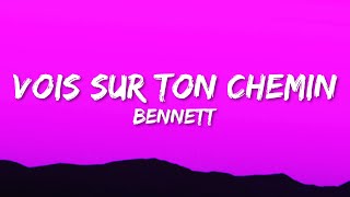 BENNETT  Vois sur ton chemin ParolesLyrics [upl. by Ahsyas]