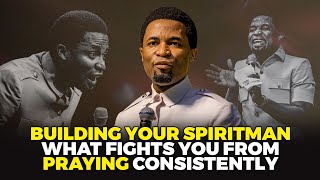 What fights you from praying consistently  Building your Spiritman  Apostle Michael Orokpo [upl. by Miles]