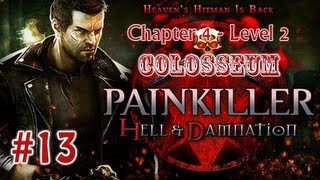 Painkiller Hell amp Damnation  Gameplay  Part 13Chapter 4  Level 2  Colosseum [upl. by Yerxa]