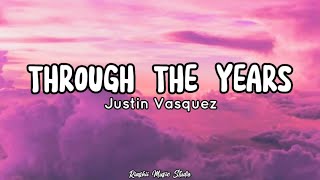 Through the years  Justin Vasquez Lyrics  Cover [upl. by Asselim]