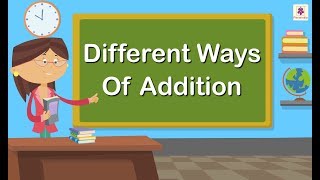 Different Ways Of Addition  Mathematics Grade 1  Periwinkle [upl. by Reifel]