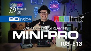 BD INSIDE  RGBlink MINIPRO SWITCHER  T03E13 [upl. by Sugirdor]