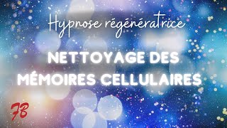 Nettoyage des mémoires cellulaires Hypnose spirituelle [upl. by Nitsirhc296]