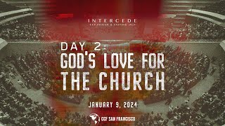 INTERCEDE 2024  Day 2 Gods Love for The Church CCF San Francisco [upl. by Pfeifer]