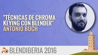 quotTécnicas de Chroma Keying con Blenderquot  Antonio Buch Blendiberia 2016 [upl. by Vedette]