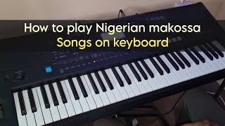 How to play Nigerian makossa Songs on keyboard [upl. by Annadiana111]