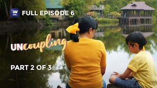 Uncoupling  Episode 6  Part 2 of 3  IWantTFC Originals Playback [upl. by Oirottiv775]