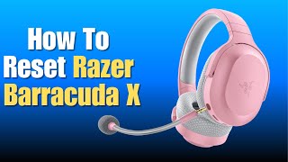 How To Reset Razer Barracuda X  Razer Baracuda X Not Pairing Fix [upl. by Gretta671]