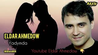 Eldar Ahmedow  Ýadymda  2024 Элдар Ахмедов ядымда [upl. by Hasin]