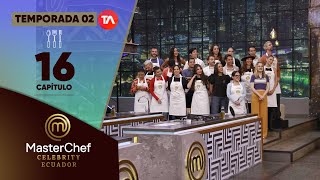 CAPÍTULO 16  TEMPORADA 02  MASTERCHEF CELEBRITY ECUADOR [upl. by Oiciruam]