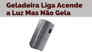 Geladeira Acende a Luz Funciona Mas Não Gela Nem em Cima Nem em Baixo [upl. by Tay]